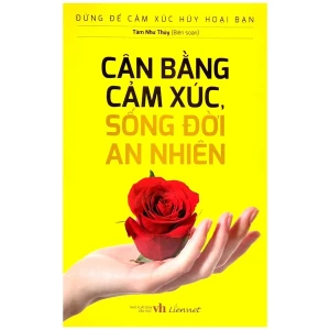 Cân bằng cảm xúc, sống đời an nhiên